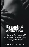 Escaping Sexual Addiction (eBook, ePUB)