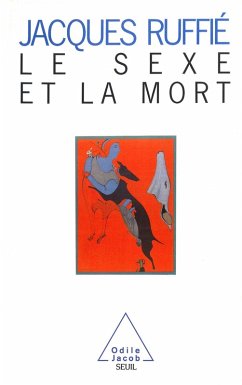 Le Sexe et la Mort (eBook, ePUB) - Jacques Ruffie, Ruffie