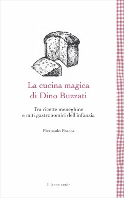 La cucina magica di Dino Buzzati (eBook, ePUB) - Pracca, Pierpaolo