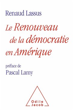 Le Renouveau de la democratie en Amerique (eBook, ePUB) - Renaud Lassus, Lassus