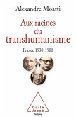 Aux racines du transhumanisme (eBook, ePUB)