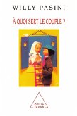 A quoi sert le couple ? (eBook, ePUB)