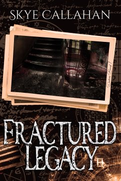 Fractured Legacy (eBook, ePUB) - Callahan, Skye