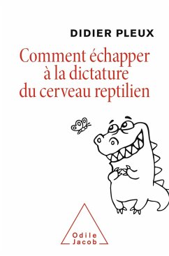 Comment echapper a la dictature du cerveau reptilien (eBook, ePUB) - Didier Pleux, Pleux