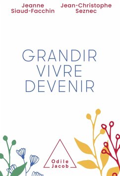 Grandir, vivre, devenir (eBook, ePUB) - Jeanne Siaud-Facchin, Siaud-Facchin