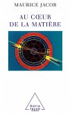 Au cA ur de la matiere (eBook, ePUB)