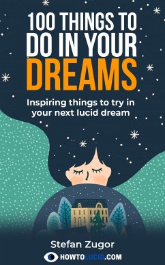 100 Things To Do In A Lucid Dream (eBook, ePUB) - Zugor, Stefan