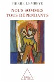 Nous sommes tous dependants (eBook, ePUB)
