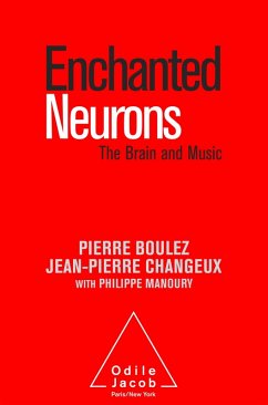 Enchanted Neurons (eBook, ePUB) - Pierre Boulez, Boulez