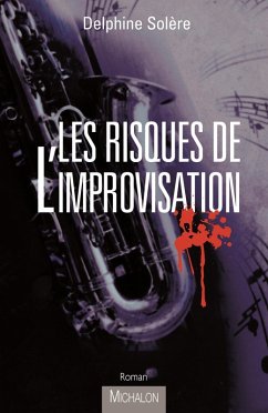 Les risques de l'improvisation (eBook, ePUB) - Delphine Solere, Solere