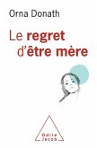 Le Regret d'etre mere (eBook, ePUB)