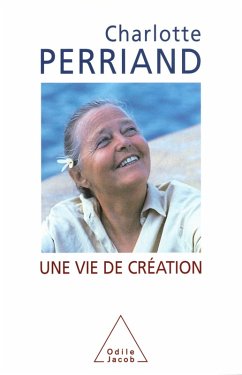 Une vie de creation (eBook, ePUB) - Charlotte Perriand, Perriand