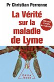 La Verite sur la maladie de Lyme (eBook, ePUB) La Verite sur la maladie de Lyme (eBook, ePUB)