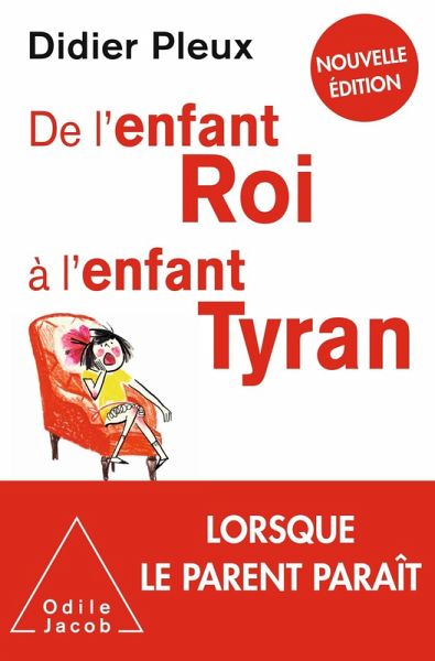 De l'enfant roi a l'enfant tyran (eBook, ePUB) De l'enfant roi a l'enfant tyran (eBook, ePUB)