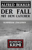 Der Fall mit dem Catcher: Kommissar Jörgensen Hamburg Krimi (eBook, ePUB)