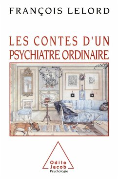 Les Contes d'un psychiatre ordinaire (eBook, ePUB) - Francois Lelord, Lelord