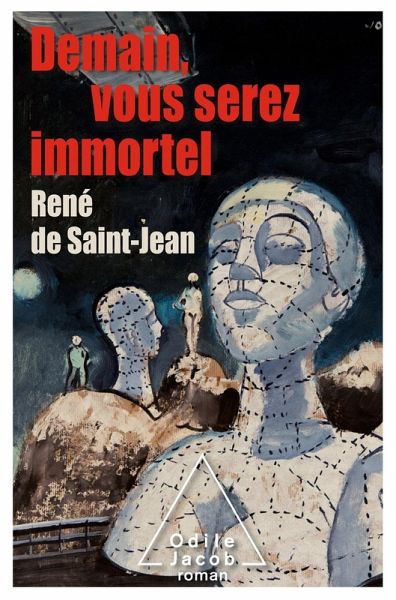 Demain, vous serez immortel (eBook, ePUB) Demain, vous serez immortel (eBook, ePUB)