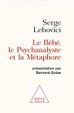Le Bebe, le Psychanalyste et la Metaphore (eBook, ePUB)