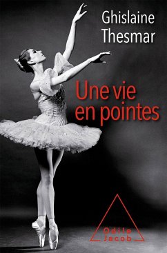 Une vie en pointes (eBook, ePUB) - Ghislaine Thesmar, Thesmar