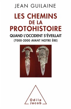 Les Chemins de la Protohistoire (eBook, ePUB) - Jean Guilaine, Guilaine