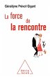La Force de la rencontre (eBook, ePUB) - Bild 1