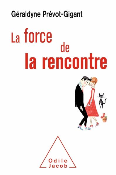 La Force de la rencontre (eBook, ePUB) La Force de la rencontre (eBook, ePUB)