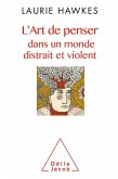 L' Art de penser dans un monde distrait et violent (eBook, ePUB)