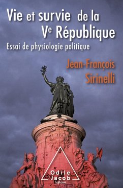Vie et survie de la Ve Republique (eBook, ePUB) - Jean-Francois Sirinelli, Sirinelli