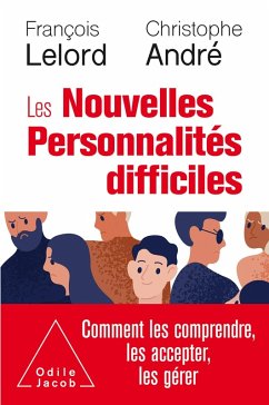 Les Nouvelles Personnalites difficiles (eBook, ePUB) - Francois Lelord, Lelord