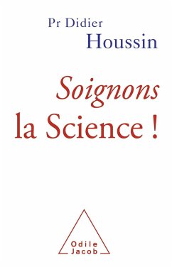 Soignons la Science ! (eBook, ePUB) - Didier Houssin, Houssin