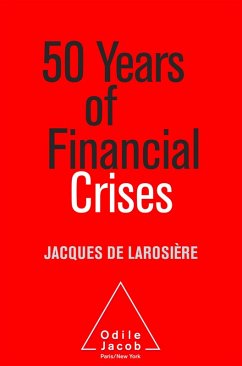50 Years of Financial Crises (eBook, ePUB) - Jacques de Larosiere, de Larosiere