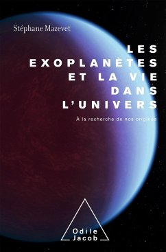 Les Exoplanetes et la vie dans l'Univers (eBook, ePUB) - Stephane Mazevet, Mazevet