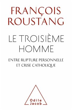 Cover Le Troisieme Homme, entre rupture personnelle et crise catholique (eBook, ePUB)