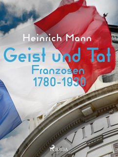 Geist und Tat - Franzosen 1780-1930 (eBook, ePUB) - Mann, Heinrich