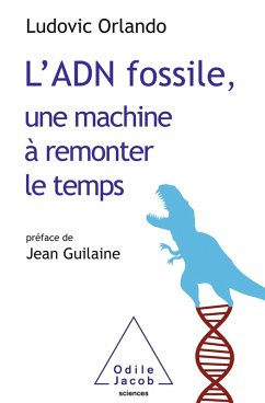 L' ADN fossile, une machine a remonter le temps (eBook, ePUB) - Ludovic Orlando, Orlando