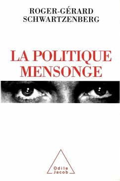 La Politique mensonge (eBook, ePUB) - Roger-Gerard Schwartzenberg, Schwartzenberg