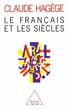 Le Francais et les Siecles (eBook, ePUB) - Claude Hagege, Hagege