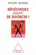 Reflechissez avant de divorcer !... - Bild 1