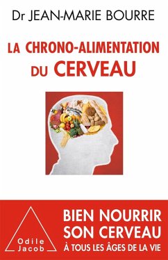 La Chrono-Alimentation du cerveau (eBook, ePUB) - Jean-Marie Bourre, Bourre