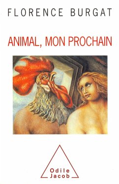 Animal, mon prochain (eBook, ePUB) - Florence Burgat, Burgat