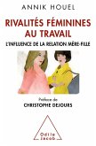 Rivalites feminines au travail (eBook, ePUB) Rivalites feminines au travail (eBook, ePUB)