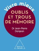 Vivre mieux. Oublis et trous de memoire (eBook, ePUB)