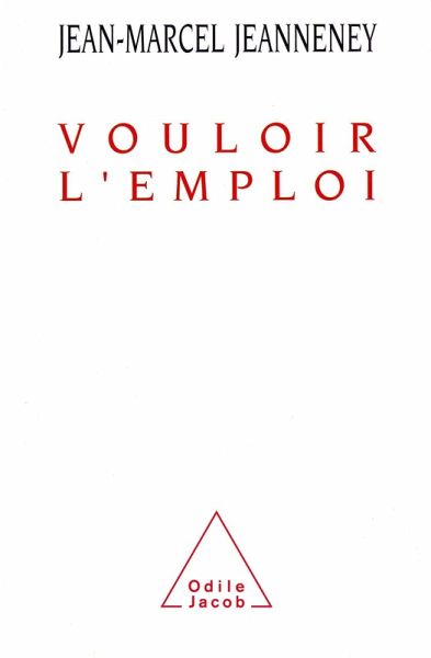 Vouloir l'emploi (eBook, ePUB) Vouloir l'emploi (eBook, ePUB)