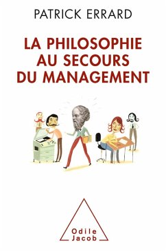 La Philosophie au secours du management (eBook, ePUB) - Patrick Errard, Errard