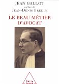 Le Beau Metier d'avocat (eBook, ePUB) Le Beau Metier d'avocat (eBook, ePUB)