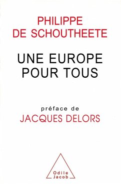Une Europe pour tous (eBook, ePUB) - Philippe de Schoutheete, de Schoutheete
