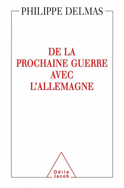 De la prochaine guerre avec l'Allemagne (eBook, ePUB) De la prochaine guerre avec l'Allemagne (eBook, ePUB)