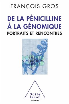 De la penicilline a la genomique (eBook, ePUB) - Francois Gros, Gros
