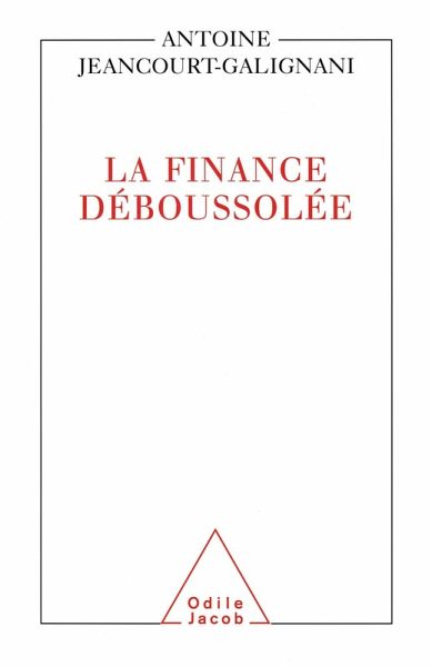La Finance deboussolee (eBook, ePUB) La Finance deboussolee (eBook, ePUB)