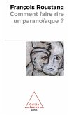 Comment faire rire un paranoiaque ? (eBook, ePUB)